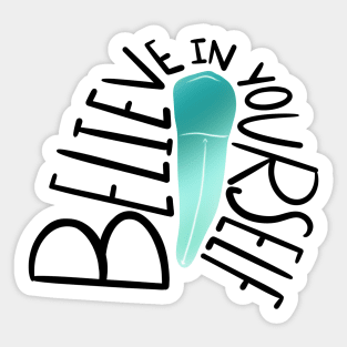 Believe in yourself Sticker